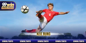 Kèo Rung - Bí Kíp Đánh Bại Mọi Giới Hạn Cá Cược Tại 99win